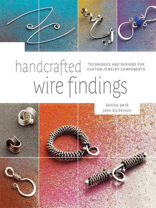 Title details for Handcrafted Wire Findings by Denise Peck - Available